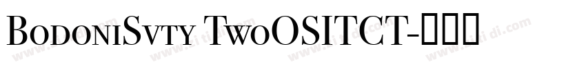BodoniSvty TwoOSITCT字体转换